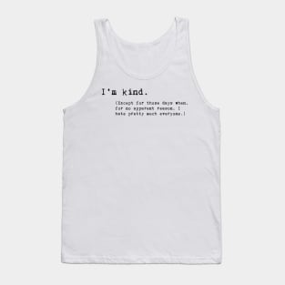 I'm kind... Of sick of people Tank Top